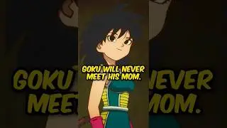 GOKU will never meet his MOTHER ! 🥹