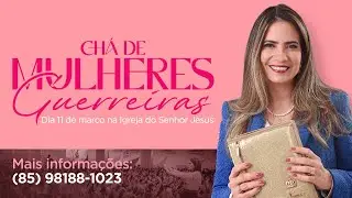 Bispa Vanessa Lima l Chá de Mulheres Guerreiras