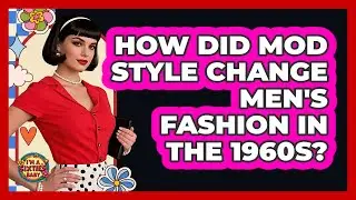 How Did Mod Style Change Men's Fashion In The 1960s? - I'm a 60s Baby