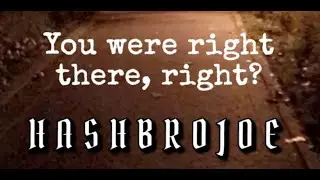 HashBroJoe- You were right there, right? (Official Music video)
