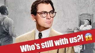 To Kill a Mockingbird Cast &ndash; Who's still with us?!