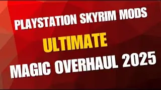 These Mods Make The Ultimate Skyrim Magic Overhaul for PlayStation 4 and 5
