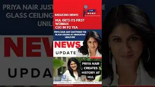 Priya Nair Makes History as First Woman CEO of Hindustan Unilever in 92 Years! @storywithdeepakindia