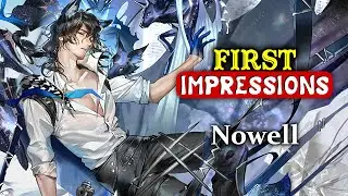 MY FIRST IMPRESSIONS ON NOWELL [ARKNIGHTS]