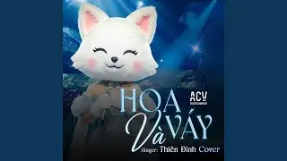 Hoa Và Váy (ACV Lofi)