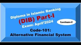 Diploma in Islamic Banking-DIB (Part-I)_Code 101: Alternative Financial System_Exam-April'24