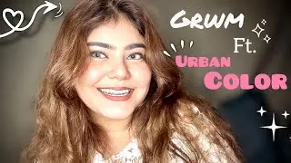 Get Ready With Me! 🫶🏻Feat. #UrbanColor 💕