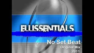 Ellissentials - No Set Beat (Original Mix)  ***Out on Beatport, iTunes, Amazon, Spotify***