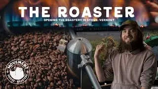 Opening a Roastery in Vermont!  The Roaster