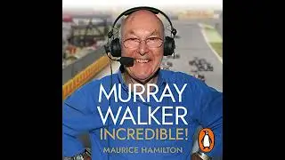 Murray Walker: Incredible!: A Tribute to a Formula 1 Legend by Maurice Hamilton | Full Audiobook