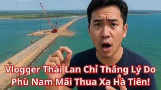 N&oacute;ng Ở Bi&ecirc;n Giới: Vlogger Th&aacute;i Lan Chỉ Thẳng L&yacute; Do Funan M&atilde;i Thua Xa H&agrave; Ti&ecirc;n!