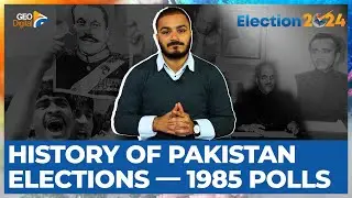 Election 1985: From Zia-ul-Haq's non-party polls to Nawaz's big political debut | Geo News English