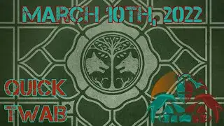 Quick TWAB March 10th, 2022