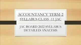 Class 11 Accountancy Syllabus for Term -2  | Jac Board class 11 Accounts term 2 syllabus 2022