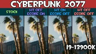 Cyberpunk 2077 - E-Core & HT on/off, Performance Test | 13900K