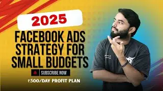Facebook Ads Strategy For Small Budgets (2025) 🚀 ₹500/Day Profit Plan!