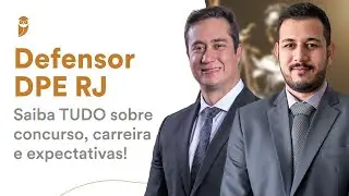 Defensor DPE RJ - Saiba TUDO sobre concurso, carreira e expectativas!