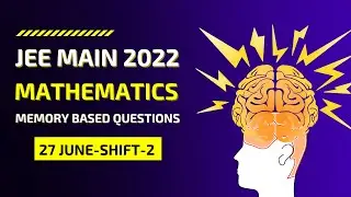 JEE Main 2022 Question Paper Solutions | 27th June Shift 2 | Memory Based Questions