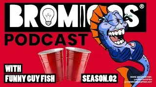Dick Discipline, Side Chicks & Stand-Up Comedy ft. Funny Guy Fish