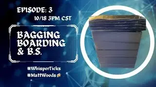 3. 10/18 Bagging, Boarding & B.S.