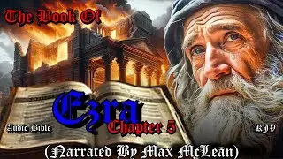 Ezra Chapter 5 KJV Audio Bible | Renewing Faith & Hope | Narrated by Max McLean | Response to Faith