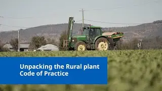 Unpacking the Rural plant Code of Practice