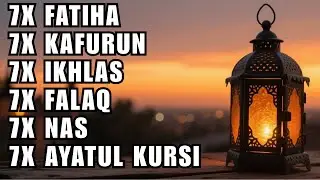 FATIHA 7X AYATUL KURSI 7X KAFIRUN 7X IKHLAS 7X FALAQ 7X NAS