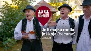 Je li majka rodila jo&scaron; koja (bećarac) &ndash; Bektež, HR