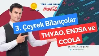3. &Ccedil;eyrek Bilan&ccedil;osu A&ccedil;ıklanan Şirketlerin Hedef Fiyatları! #enjsa #thyao #ccola #bist100 #bist