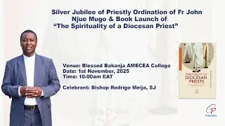 1-11-2025 | LIVE | 25 YEARS OF PRIESTLY ORDINATION OF FR JOHN NJUE | SPIRITUALITY OF DIOCESAN PRIEST
