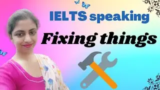 IELTS SPEAKING/PART 1 QUESTIONS/FIXING THINGS#navneet #ielts #ieltsspeaking #band8 #cuecards2023