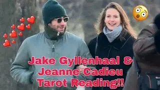CELEBRITY Psychic Intuitive Tarot Reading - JAKE GYLLENHAAL and JEANNE CADIEU!! 🔥❤ *Requested