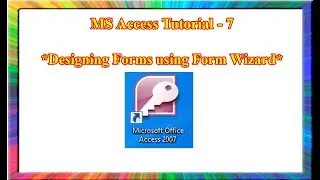MS Access-how to Create a Form with the Form Wizard in Microsoft Access 2007