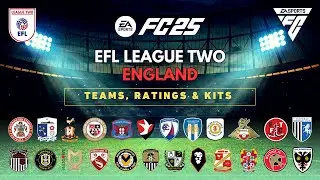 EFL LEAGUE TWO | TEAMS, RATINGS & KITS | EA SPORTS FC 25