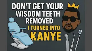 DON'T Get Your Wisdom Teeth Removed... I Turned Into Kanye 😳