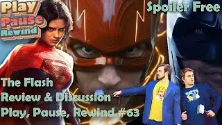 The Flash SPOILER FREE Review and Discussion: Play, Pause, Rewind #63
