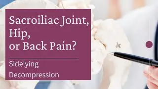 Sidelying Sacroiliac Joint Decompression for Women & Women Who Have Had a Vaginal Birth