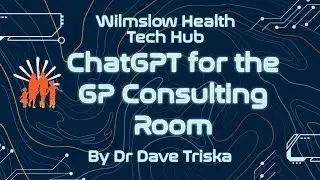 ChatGPT for the GP Consulting Room