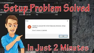 Fix Unable to execute files in temporary directory setup aborted. Error 5: access denied 2021