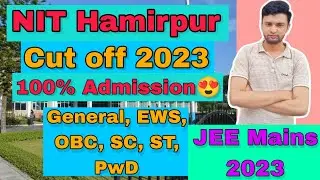 NIT Hamirpur Cut off for 2023 | All Categories & All Branches | JEE Main Round - 1 | 100% Admission😍