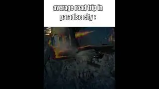 road trip in paradise city👍 #automobile #burnoutparadise #edit #meme  #viralshort #viralmemes #crash