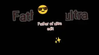 Father of ultra edit