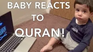 BABY REACTS TO QURAN!!