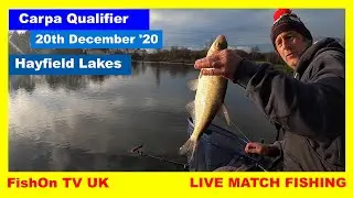 FishOn TV UK : LIVE MATCH FISHING : CARPA QUALIFIER : HAYFIELD LAKES : 20/12/2020