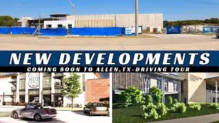 New Developments Coming to Allen, TX | Driving Tour