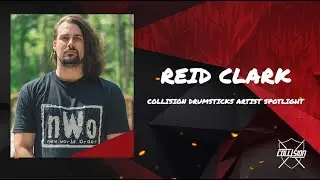 Collision Drumsticks Artist Spotlight - Reid Clark