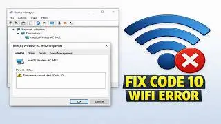 How To Fix This Device Cannot Start Code 10 WiFi Error