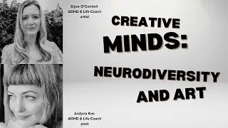 Neurodiversity and Art with Elyse O'Connell and Justyna Kos