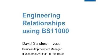 Successful Collaborative Partnerships with BS 11000 - David Sanders, Costain
