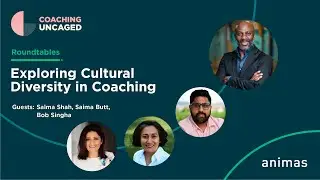 Exploring Cultural Diversity in Coaching: Coaching Uncaged Roundtable